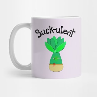 Suck-ulent (black words) Mug